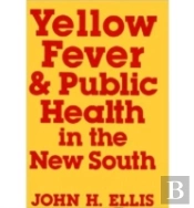 Yellow Fever & Public Health In The New South