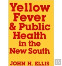 Bertrand.pt - Yellow Fever & Public Health In The New South