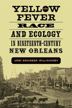 Bertrand.pt - Yellow Fever, Race, And Ecology In Nineteenth-Century New Orleans