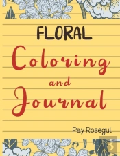 Yellow Floral Coloring And Journal.  Coloring And Journal  Book. Size 8.5' X 11' - 122 Pages