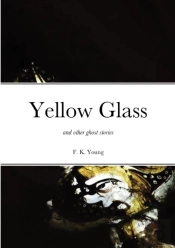 Yellow Glass And Other Ghost Stories