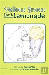 Yellow Snow Isn'T Lemonade