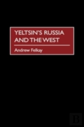 Yeltsin'S Russia And The West