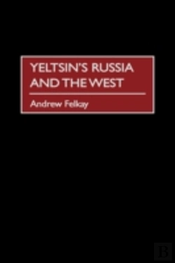 Bertrand.pt - Yeltsin'S Russia And The West