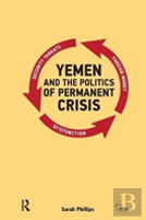 Yemen And The Politics Of Permanent Crisis