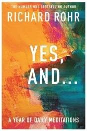 Yes, And . . . A Year Of Daily Meditations