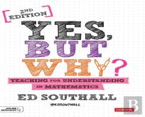 Yes, But Why? Teaching For Understanding In Mathematics