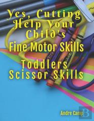 Yes, Cutting Help Your Child'S Fine Motor Skills