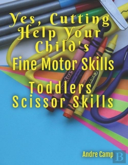 Bertrand.pt - Yes, Cutting Help Your Child'S Fine Motor Skills