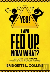 Yes! I Am Fed Up. Now What  4 Self-Drive