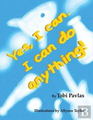 Yes, I Can. I Can Do Anything!