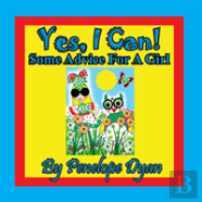 Yes, I Can!  Some Advice For A Girl