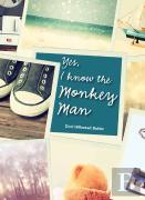 Yes, I Know The Monkey Man