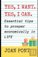 Yes, I Want. Yes, I Can. Essential Tips To Prosper Economically In Life