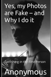 Yes, My Photos Are Fake - And Why I Do It