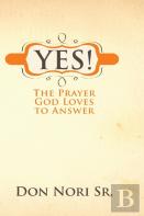 Yes! The Prayer God Loves To Answer