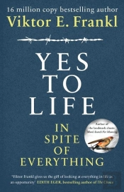 Yes To Life In Spite Of Everything