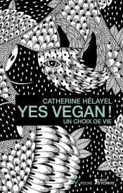 Yes Vegan ! Un Choix De Vie