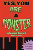 Yes, You Are A Monster