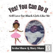 Yes! You Can Do It : Self Love For Black