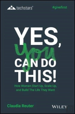 Bertrand.pt - Yes, You Can Do This! How Women Start Up, Scale Up, And Build The Life They Want