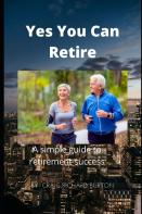 Yes You Can Retire