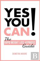 Yes You Can!-The Rapid Weight Loss Hypnosis Guide