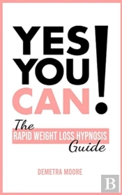 Yes You Can!-The Rapid Weight Loss Hypnosis Guide