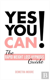 Yes You Can!-The Rapid Weight Loss Hypnosis Guide