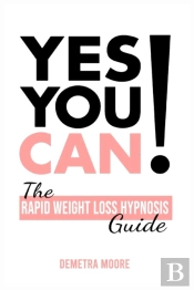 Yes You Can!-The Rapid Weight Loss Hypnosis Guide