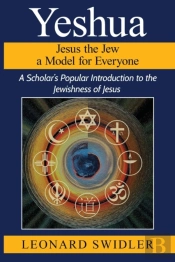 Yeshua Jesus The Jew A Model For Everyone