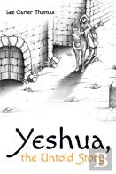 Yeshua, The Untold Story