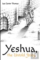 Yeshua, The Untold Story
