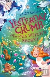 Yesterday Crumb And The Tea Witch'S Secret