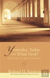 Yesterday, Today, And What Next?
