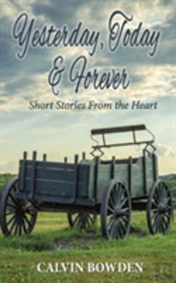Bertrand.pt - Yesterday, Today & Forever: Short Stories From The Heart