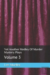 Yet Another Medley Of Murder Mystery Plays