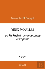 Yeux Mouillés : Ou Pa Rachid, Un Ange Passe Et Trépasse