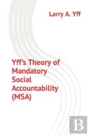 Yff'S Theory Of Mandatory Social Accountability (Msa)