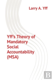 Yff'S Theory Of Mandatory Social Accountability (Msa)