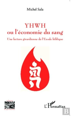Bertrand.pt - Yhwh Ou L'Économie Du Sang ; Une Lecture Girardienne De L'Éxode Biblique