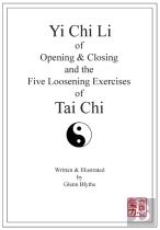 Yi Chi Li Of Opening & Closing And The Five Loosening Exercises Of Tai Chi