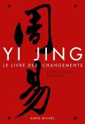 Yi Jing ; Le Livre Des Changements (Édition 2012)