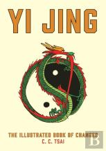 Yi Jing: The Illustrated Book Of Changes