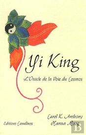 Yi King ; L'Oracle De La Voie Du Cosmos