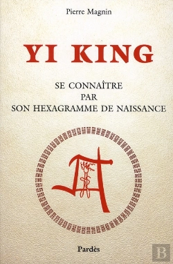 Bertrand.pt - Yi King ; Se Connaître Par Son Hexagramme De Naissance