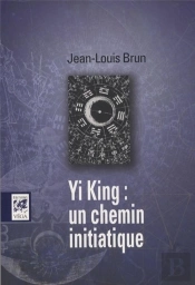 Yi King : Un Chemin Initiatique