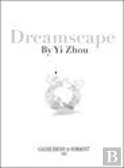 Yi Zhou ; Dreamscapes