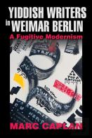 Yiddish Writers In Weimar Berlin