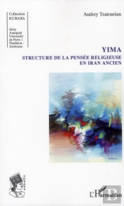 Yima ; Structure De La Pensée Religieuse En Iran Ancien